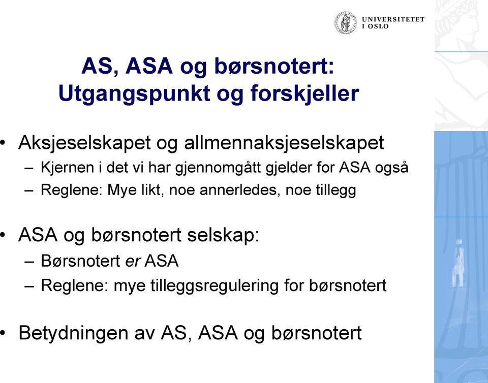 Reglene: Mye likt, noe annerledes, noe tillegg ASA og børsnotert selskap: