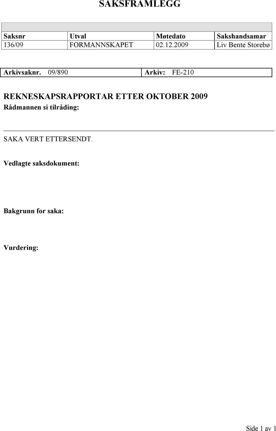 09/890 Arkiv: FE-210 REKNESKAPSRAPPORTAR ETTER OKTOBER 2009 Rådmannen