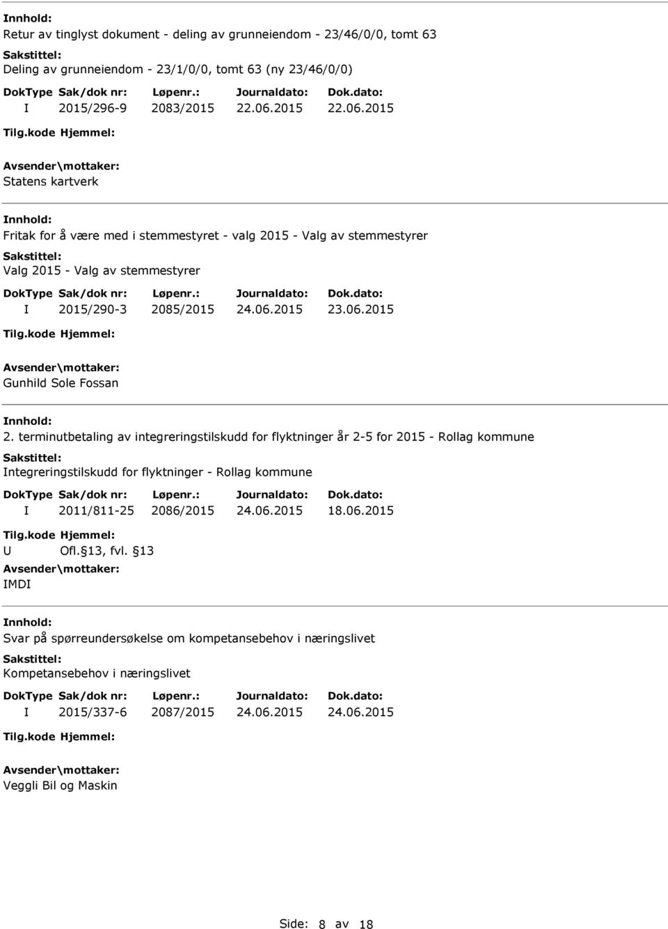 terminutbetaling av integreringstilskudd for flyktninger år 2-5 for 2015 - Rollag kommune ntegreringstilskudd for flyktninger - Rollag kommune 2011/811-25 2086/2015 18.06.