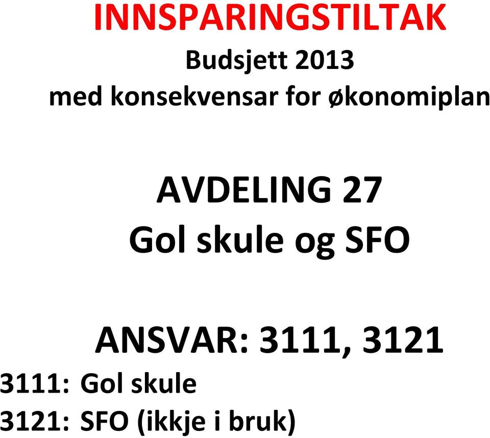 27 Gol skule og SFO ANSVAR: 3111, 3121