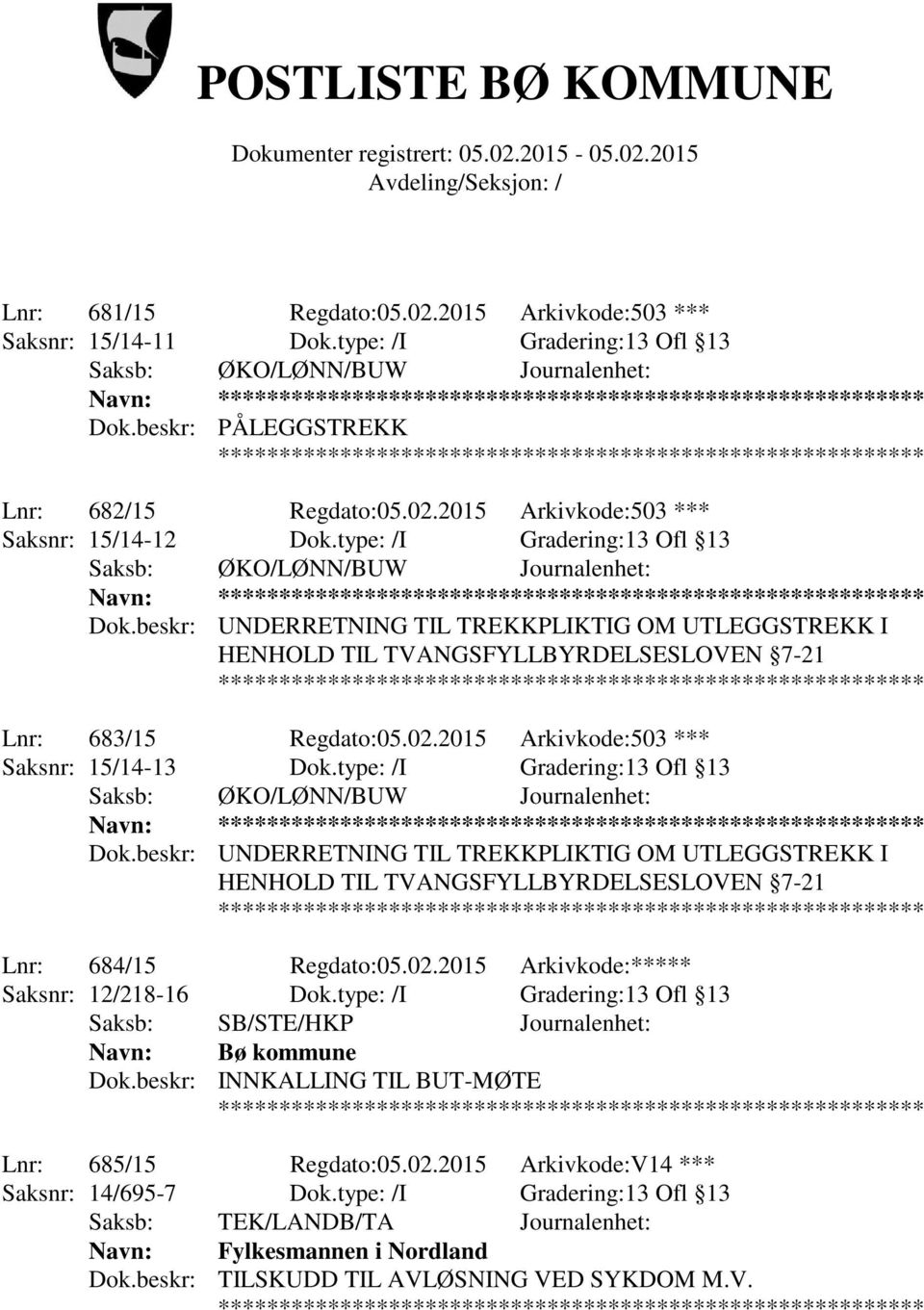 2015 Arkivkode:503 *** Saksnr: 15/14-13 Dok.type: /I Gradering:13 Ofl 13 Navn: Dok.