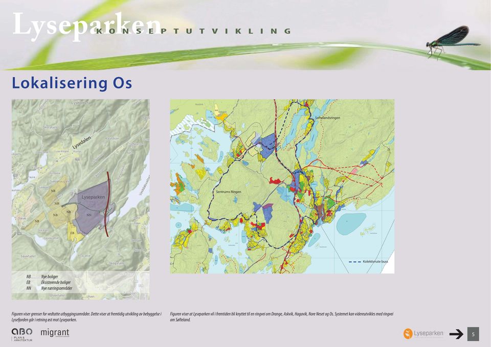 utbyggingsområder. Dette viser at fremtidig utvikling av bebyggelse i Lysefjorden går i retning øst mot Lyseparken.