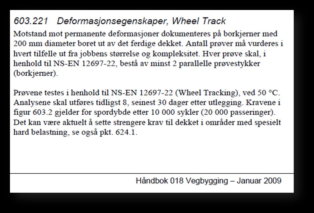 Wheel Tracker Motstand mot spordeformasjon Metode:
