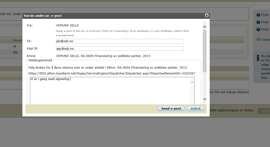 SSB, Partifinansiering rapport for 2015, 04.04.2016, s. 8 Før utlogging kan du sende e-post til andre partikollegaer for å informere om hva som er gjort. Klikk «Varsle andre pr.