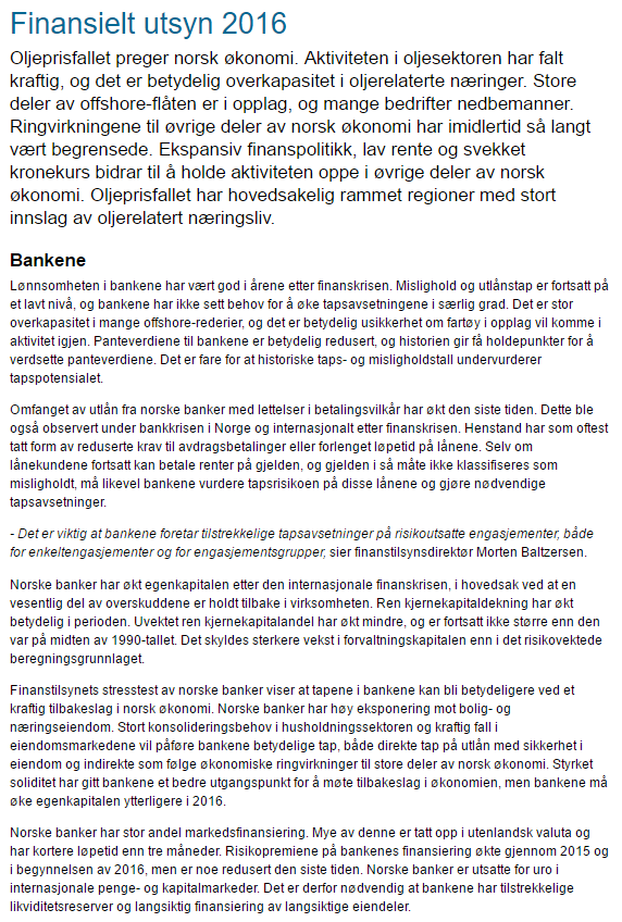 Finanstilsynets kreditthåndverk Brev fra Finanstilsynet des. 2015 Finansielt utsyn jun. 2016 «De bokførte tapene har så langt vært lave.