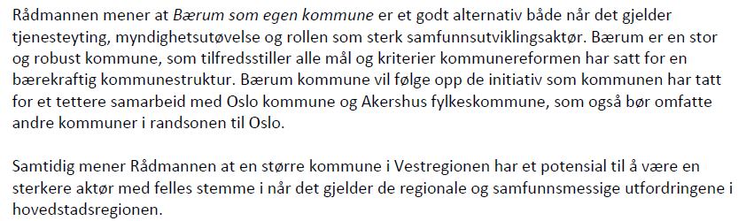 Asker er i dag en folkerik kommune med sine 60 000 innbyggere og oppfyller etter Fylkesmannens vurdering alene alle reformens mål, med unntak av målet om helhetlig samfunnsutvikling.