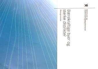 «Bærekraftige byer og sterke distrikter» Nesten 90 % av befolkningen i Norge bor i byregioner. Hvordan byregionene fungerer har betydning både for den økonomiske, sosiale og miljømessige utviklingen.