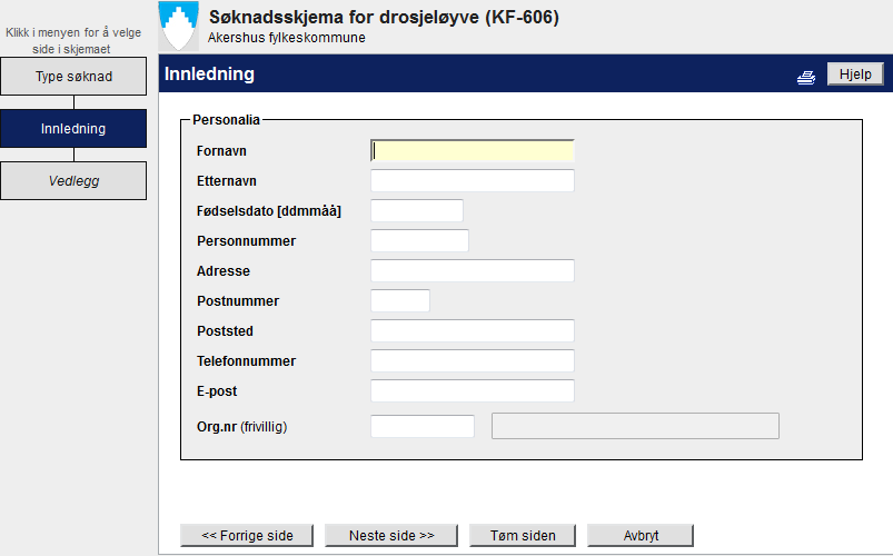 Innledning Her skal du fylle ut personalia. Det er kun organisasjonsnummer som er valgfritt. Dersom du har registrert et foretak i Enhetsregistret kan du legge inn dette her.