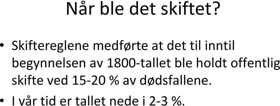 begynnelsen av 1800-tallet ble holdt