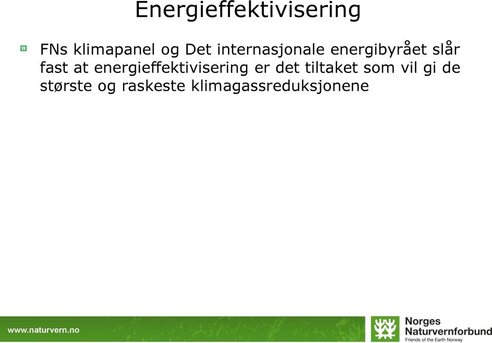 energieffektivisering er det tiltaket som