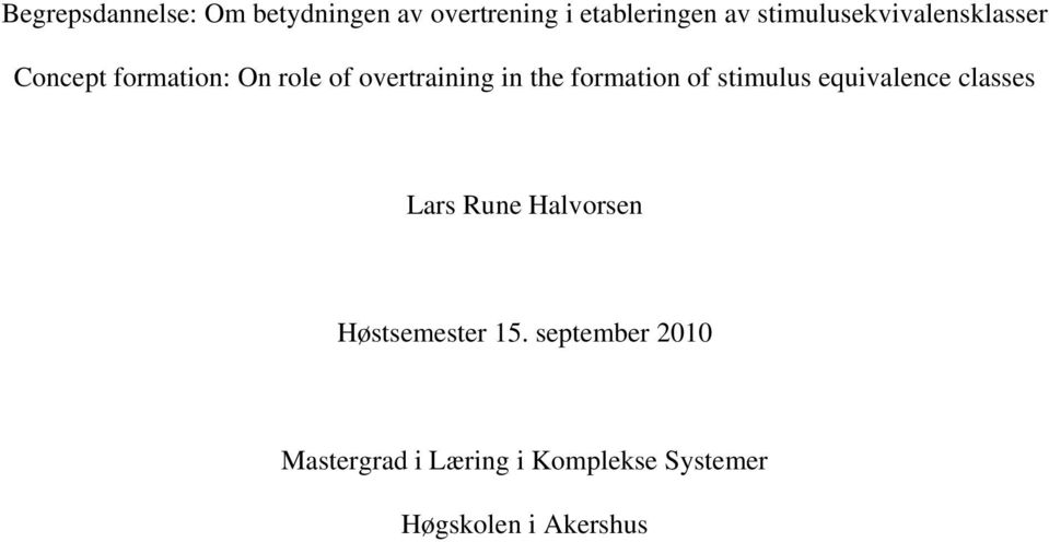 the formation of stimulus equivalence classes Lars Rune Halvorsen