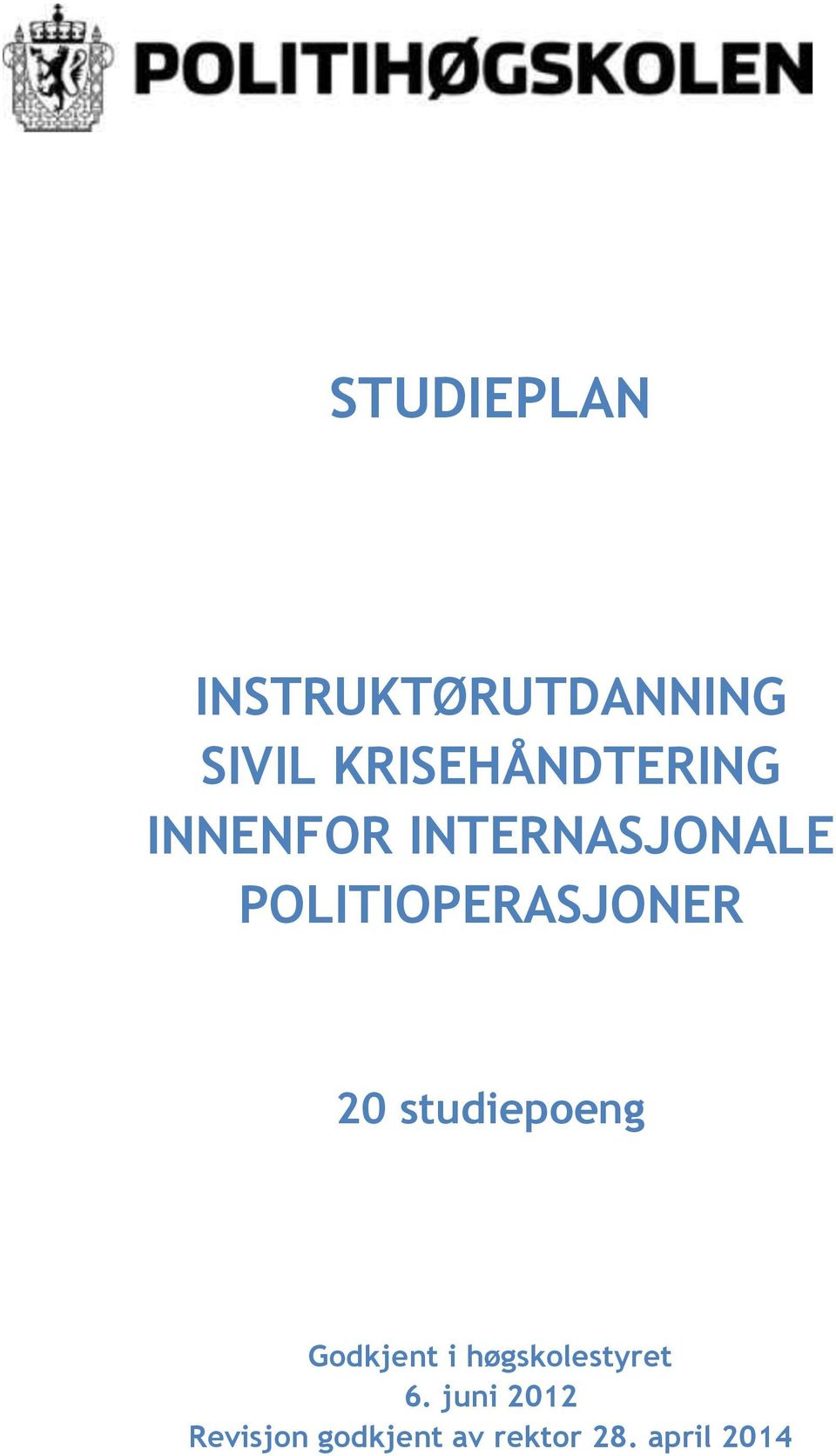 POLITIOPERASJONER 20 studiepoeng Godkjent i