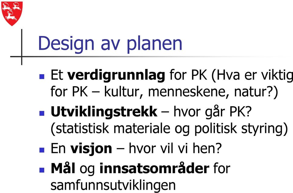 ) Utviklingstrekk hvor går PK?