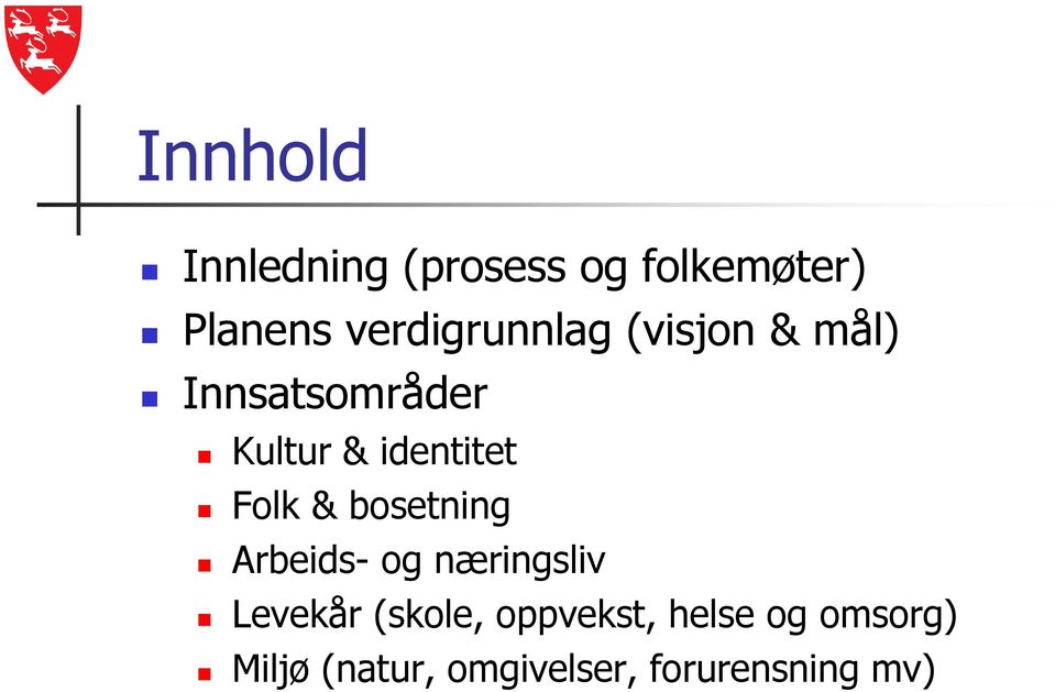 identitet Folk & bosetning Arbeids- og næringsliv Levekår