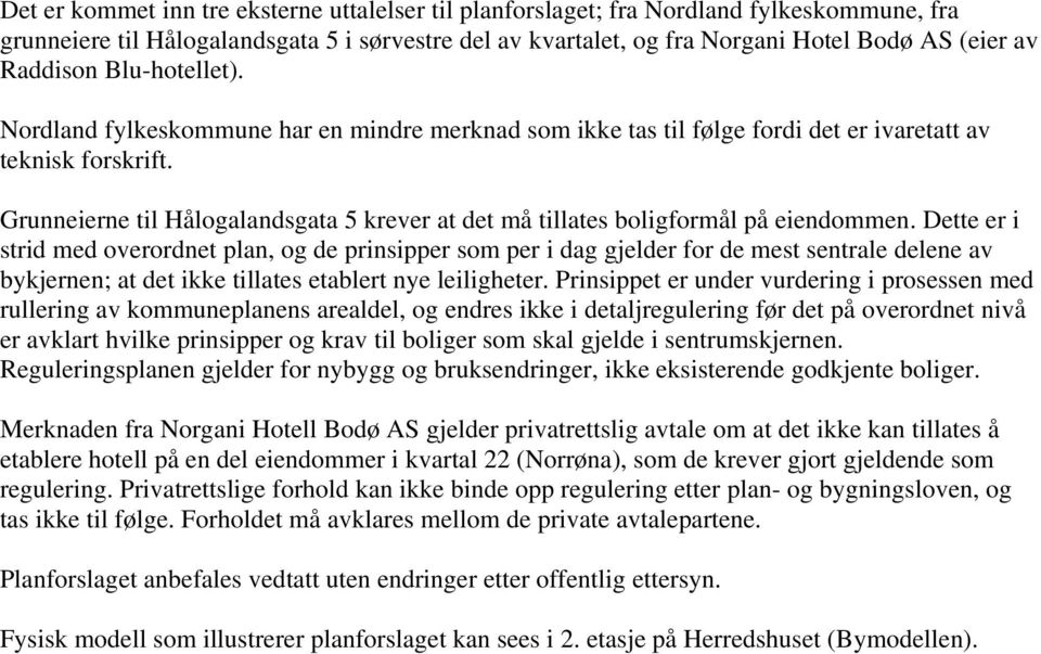 Grunneierne til Hålogalandsgata 5 krever at det må tillates boligformål på eiendommen.