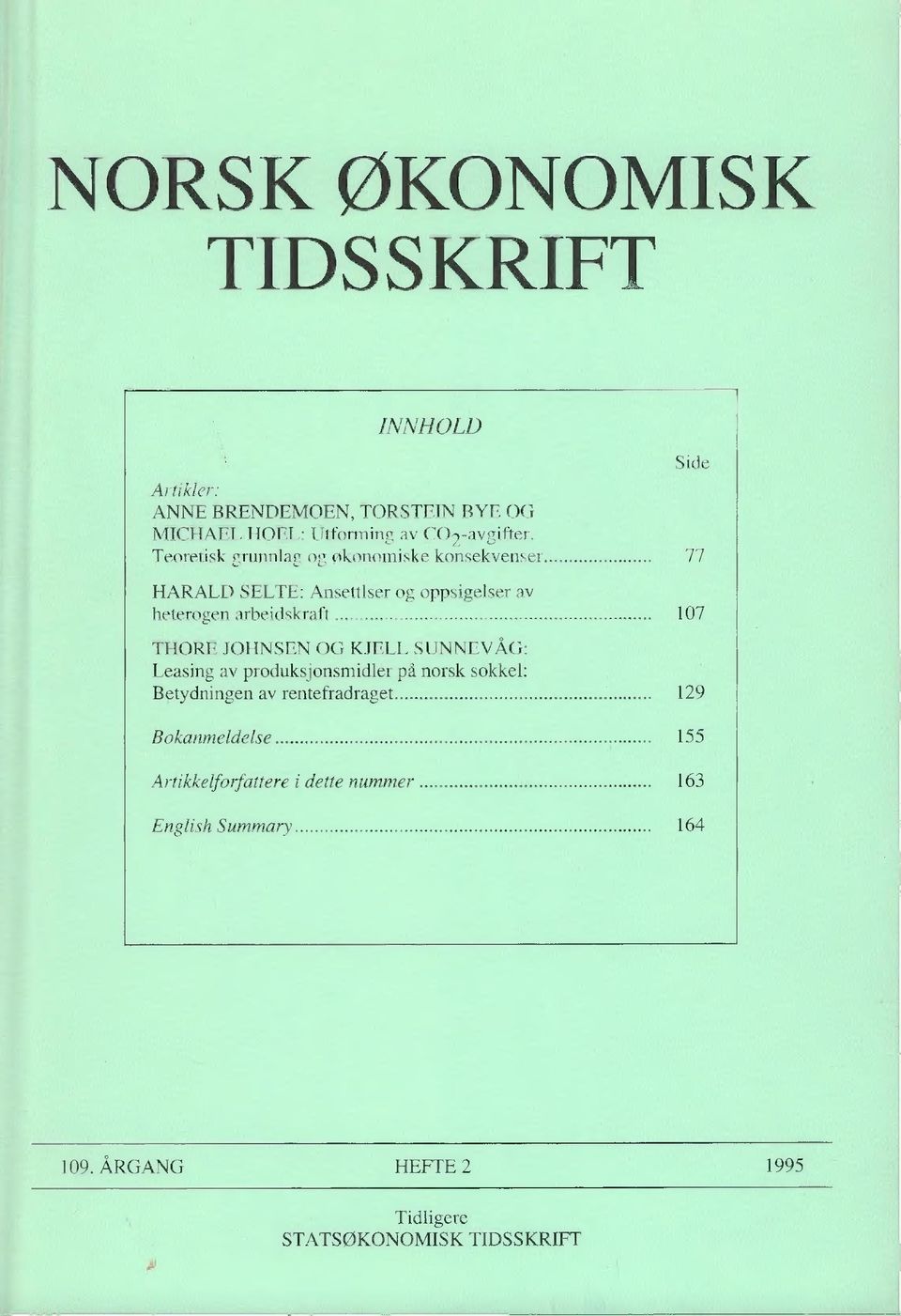 THORE JOHNSEN OG KJELL SUNNEVAG: Leasing av produksjonsmidler på norsk sokkel: Betydningen av rentefradraget 129