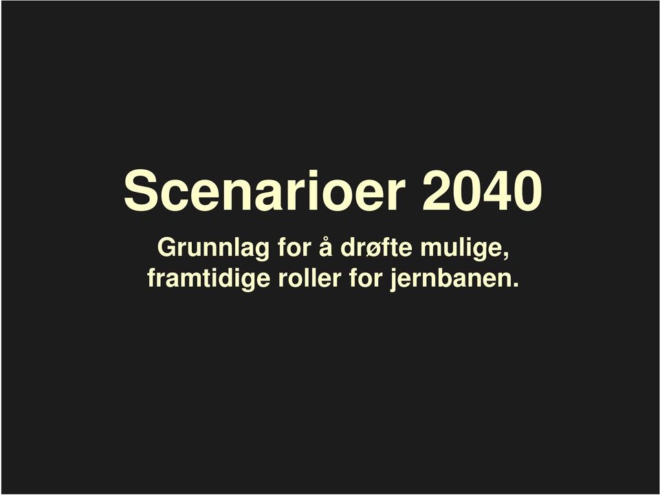 Grunnlag , framtidige