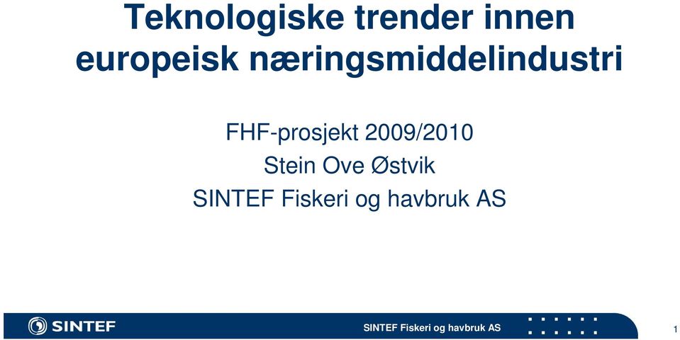 2009/2010 Stein Ove Østvik SINTEF