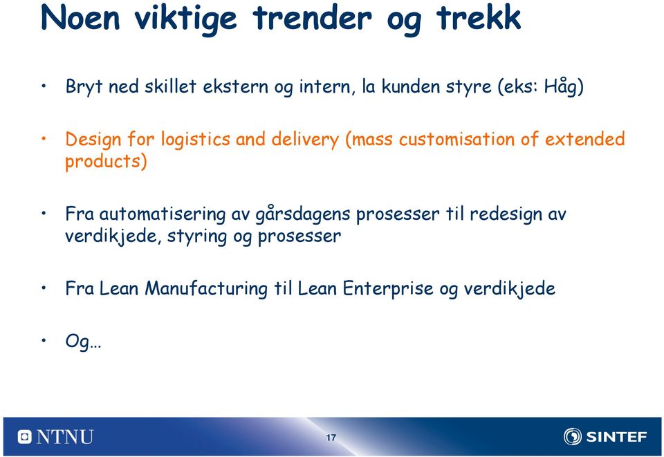 extended products) Fra automatisering av gårsdagens prosesser til redesign av