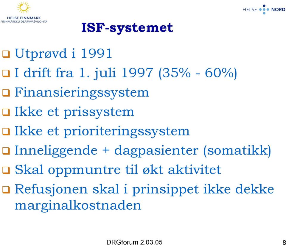 prioriteringssystem Inneliggende + dagpasienter (somatikk) Skal