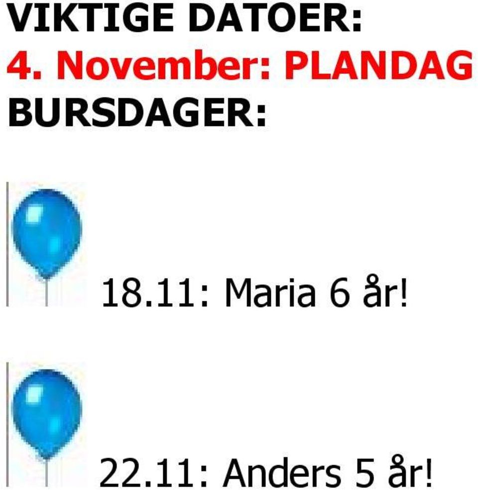 BURSDAGER: 18.