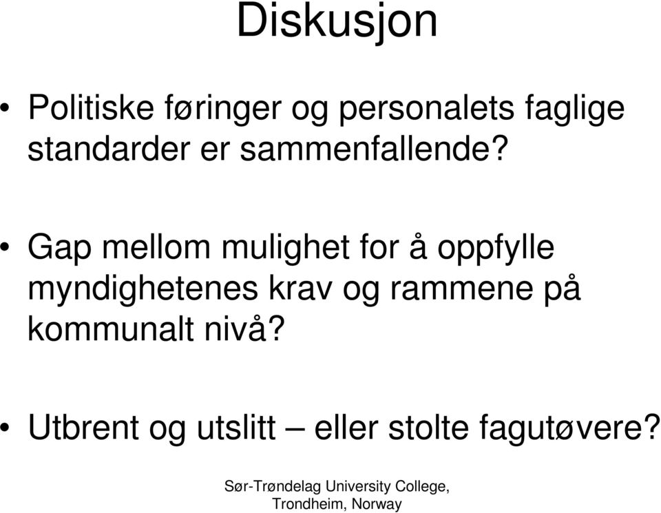 Gap mellom mulighet for å oppfylle myndighetenes