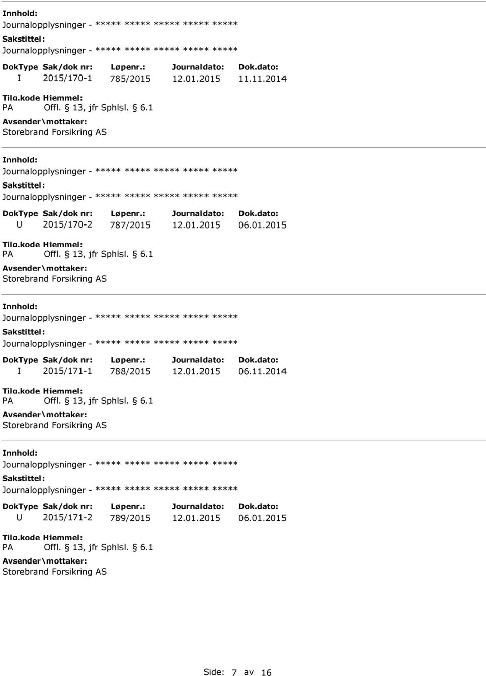 11.2014 2015/171-2 789/2015 Storebrand Forsikring AS 06.01.2015 Side: 7 av 16