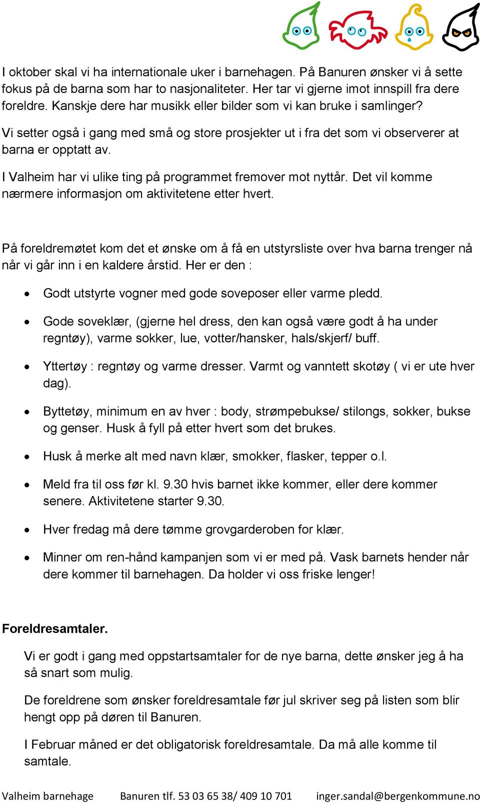 I Valheim har vi ulike ting på programmet fremover mot nyttår. Det vil komme nærmere informasjon om aktivitetene etter hvert.