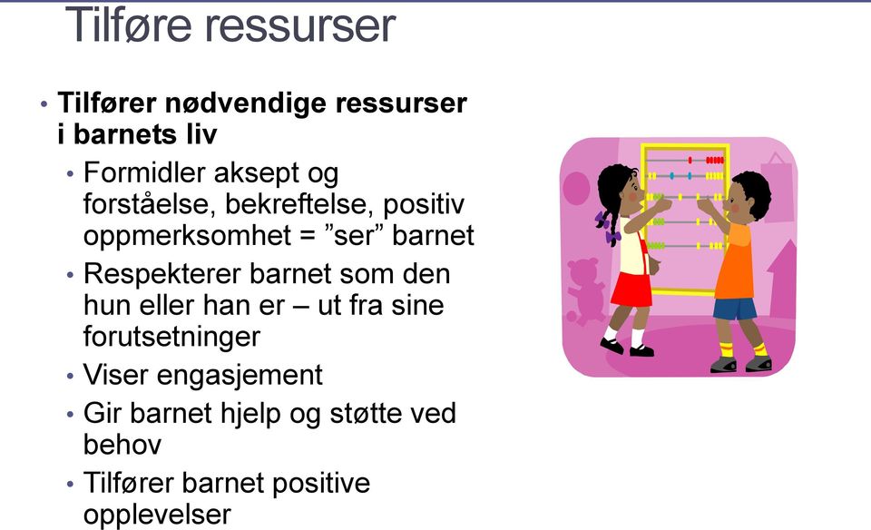 Respekterer barnet som den hun eller han er ut fra sine forutsetninger