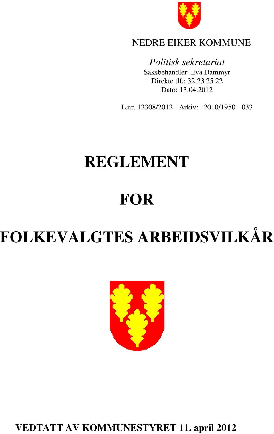 nr. 12308/2012 - Arkiv: 2010/1950-033 REGLEMENT FOR