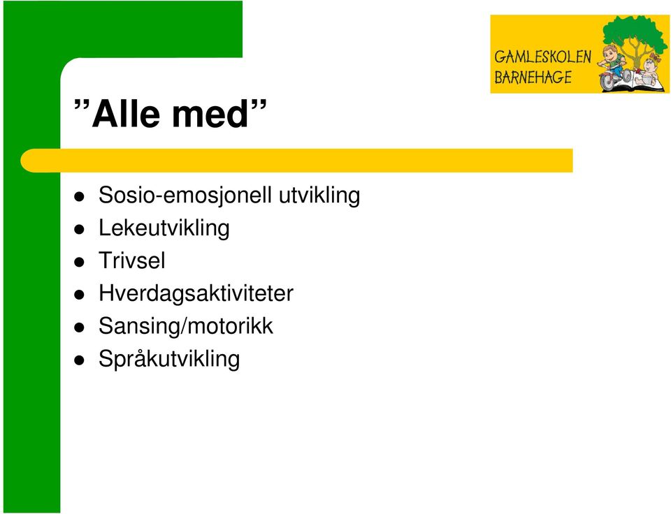 Trivsel Hverdagsaktiviteter