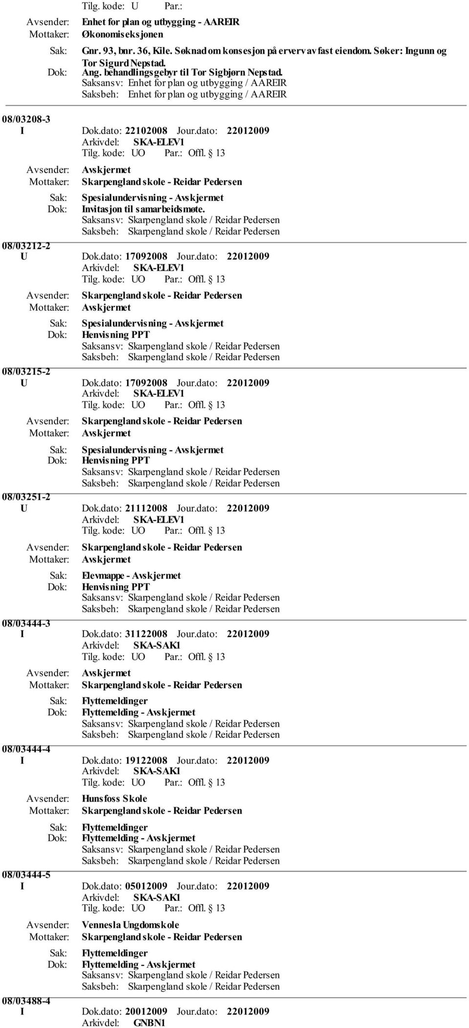 dato: Skarpengland skole - Reidar Pedersen Spesialundervisning - Invitasjon til samarbeidsmøte. 08/03212-2 U Dok.dato: 17092008 Jour.