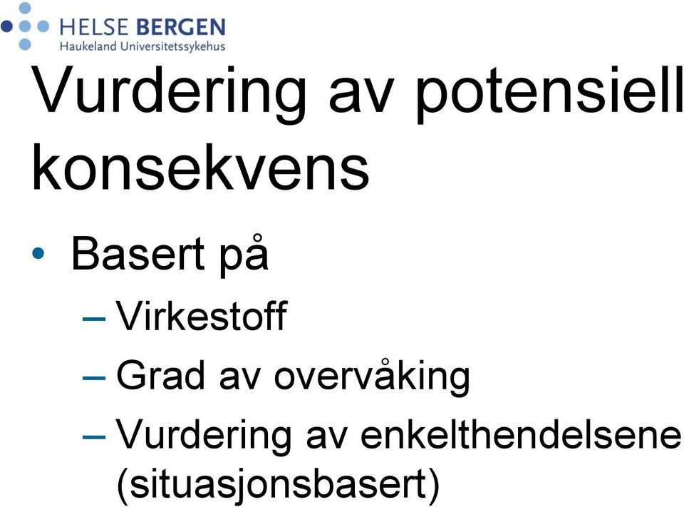 Virkestoff Grad av overvåking