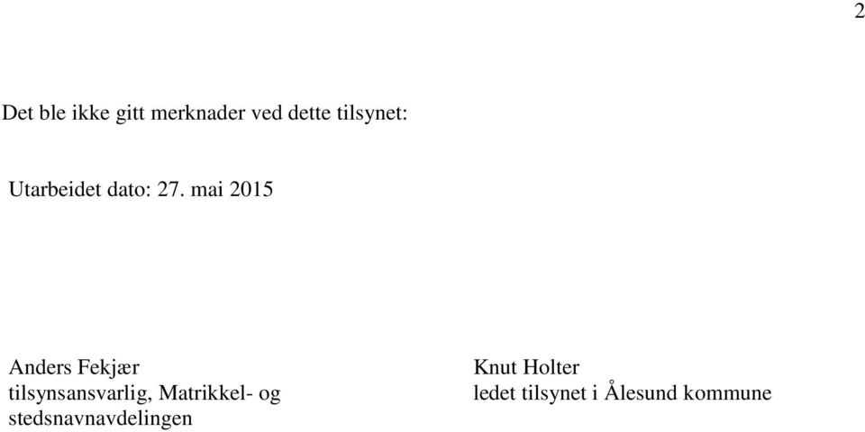 mai 2015 Anders Fekjær tilsynsansvarlig,