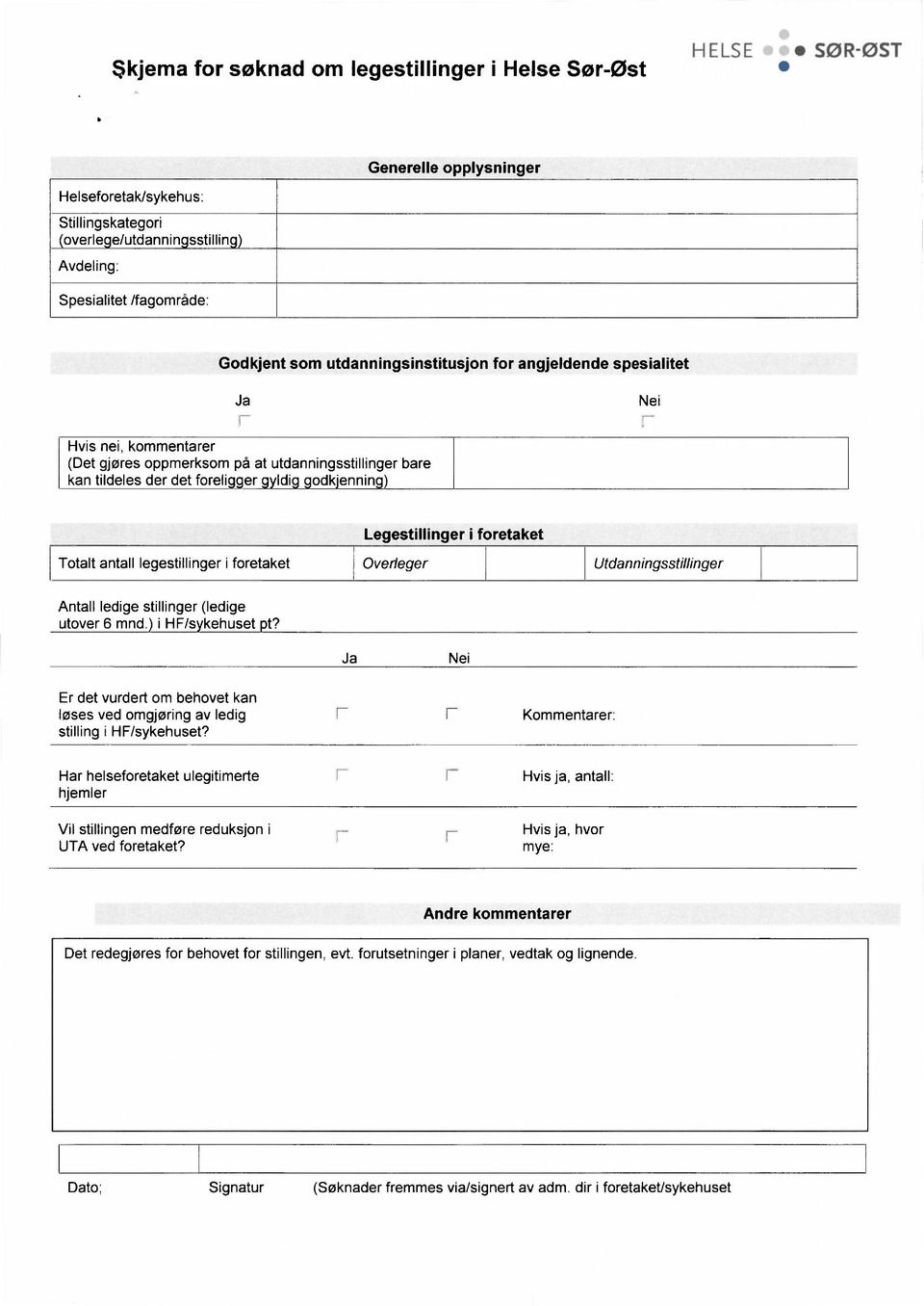 ennin Legestillinger i foretaket Totalt antall legestillinger i foretaket Overleger Utdanningsstillinger Antall ledige stillinger (ledige utover 6 mnd. i HF/s kehuset t?