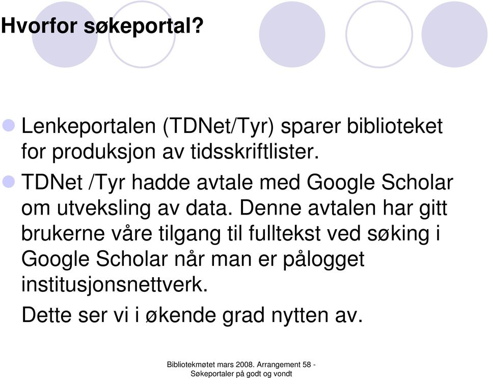 TDNet /Tyr hadde avtale med Google Scholar om utveksling av data.