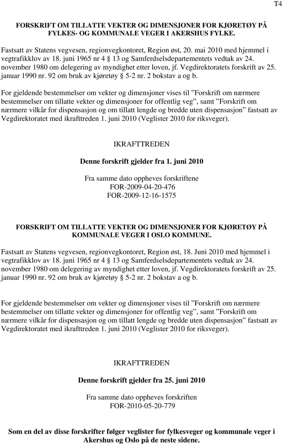 januar 1990 nr. 92 om bruk av kjøretøy 5-2 nr. 2 bokstav a og b.