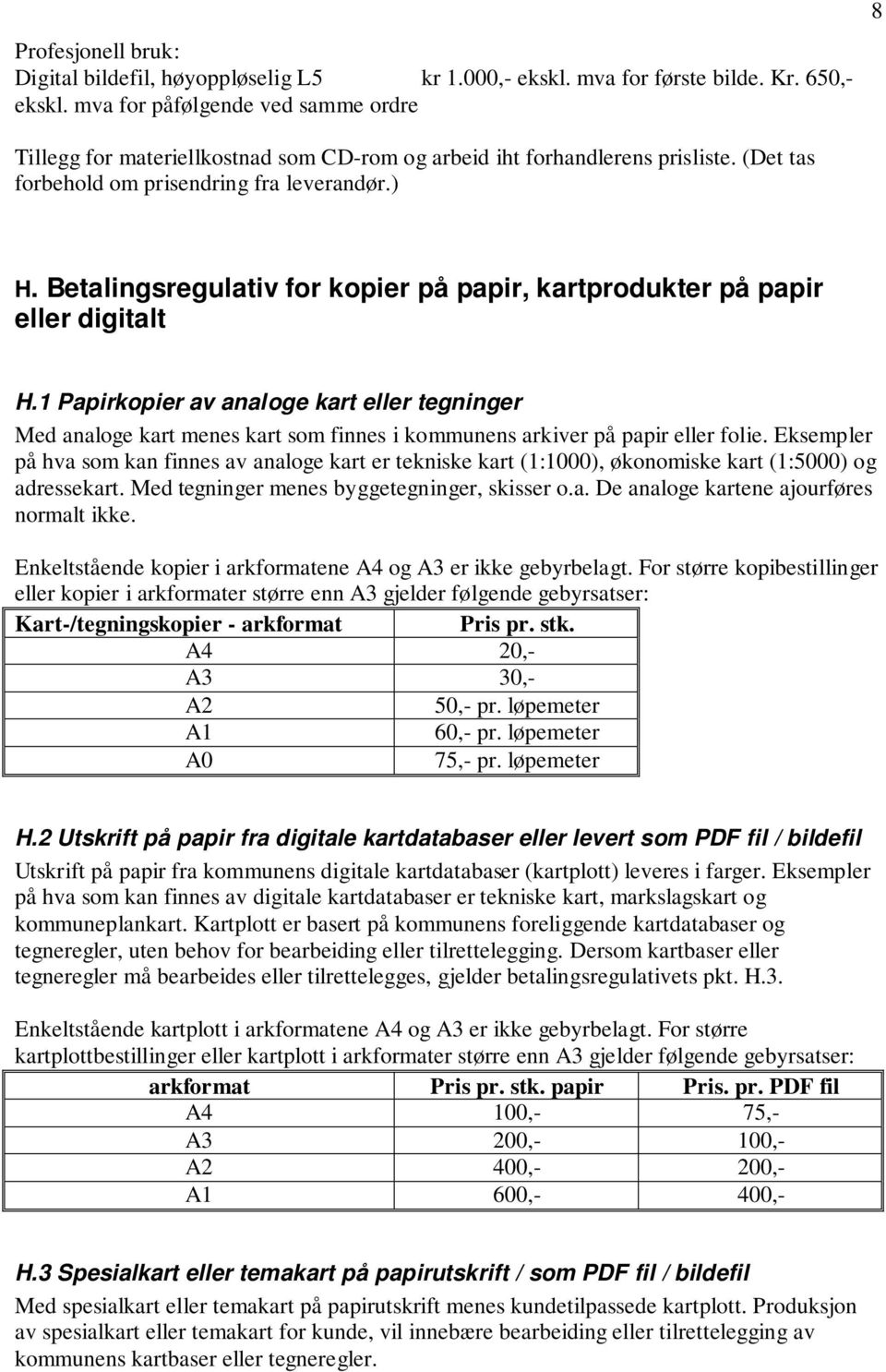Betalingsregulativ for kopier på papir, kartprodukter på papir eller digitalt H.