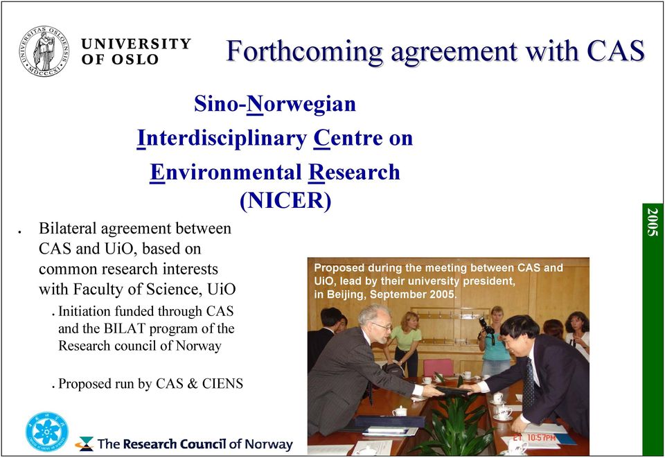 the BILAT program of the Research council of Norway Environmental Research (NICER) Proposed during the