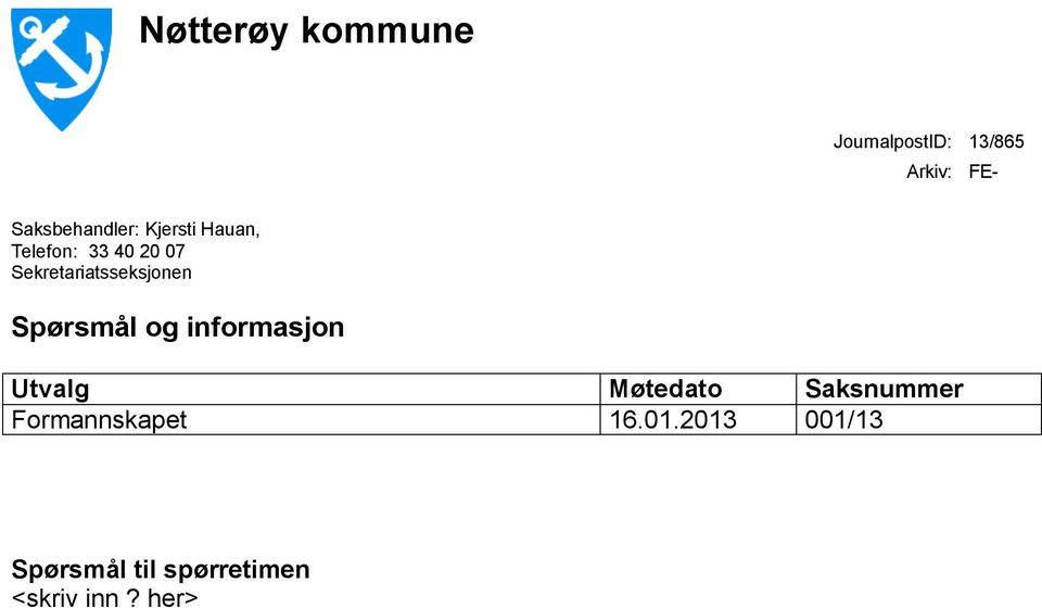 Sekretariatsseksjonen Spørsmål og informasjon Utvalg Møtedato