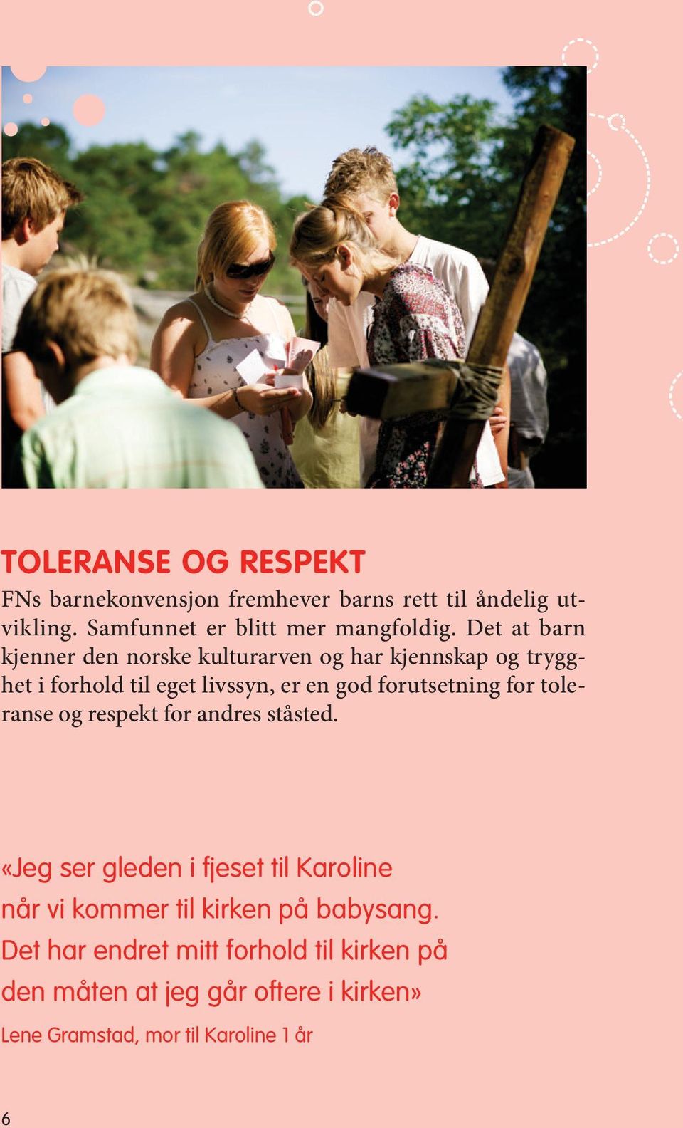 forutsetning for toleranse og respekt for andres ståsted.