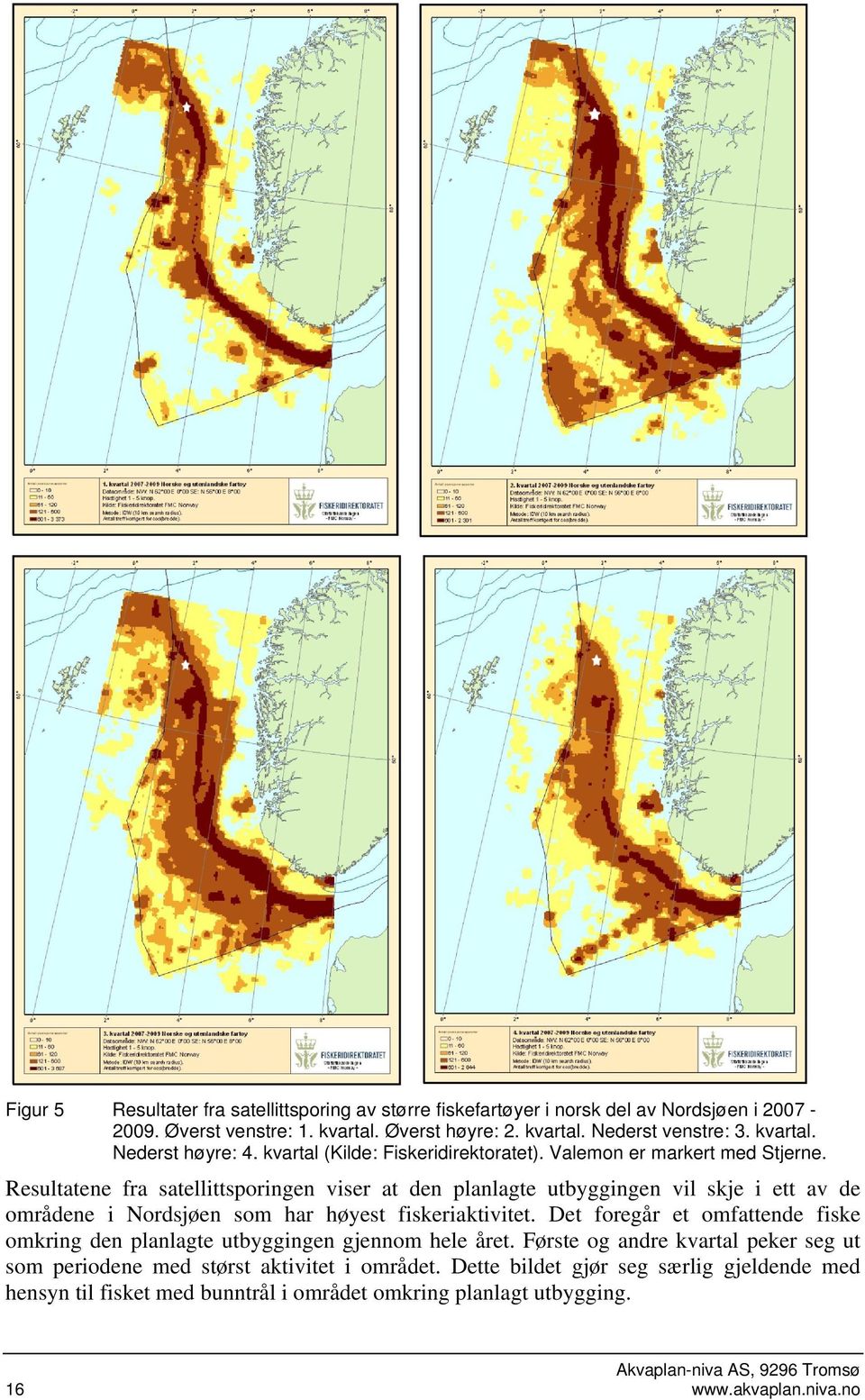 Resultatene fra satellittsporingen viser at den planlagte utbyggingen vil skje i ett av de områdene i Nordsjøen som har høyest fiskeriaktivitet.
