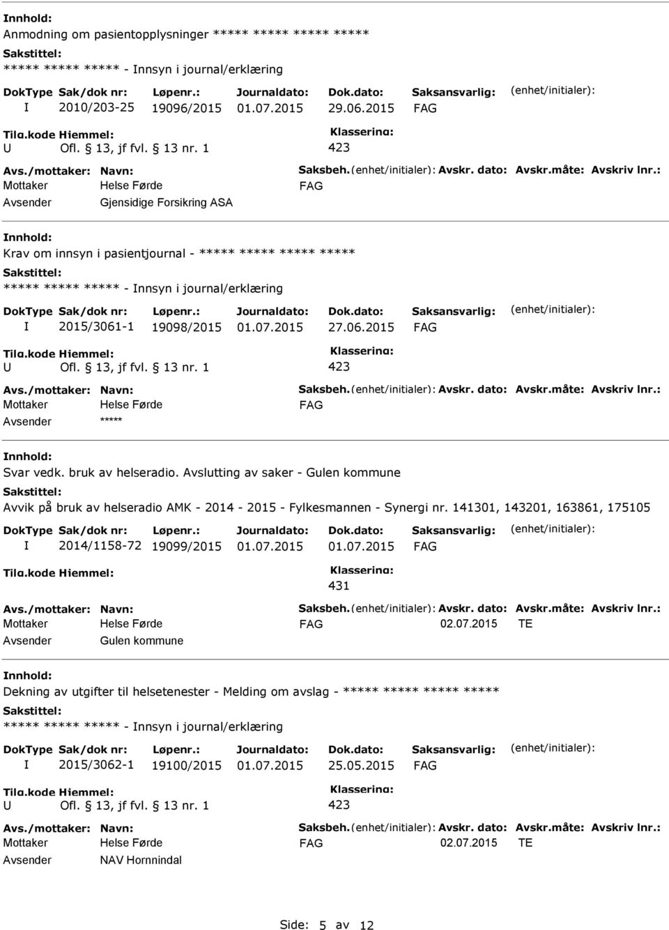 Avslutting av saker - Gulen kommune Avvik på bruk av helseradio AMK - 2014-2015 - Fylkesmannen - Synergi nr. 141301, 143201, 163861, 175105 2014/1158-72 19099/2015 431 02.07.