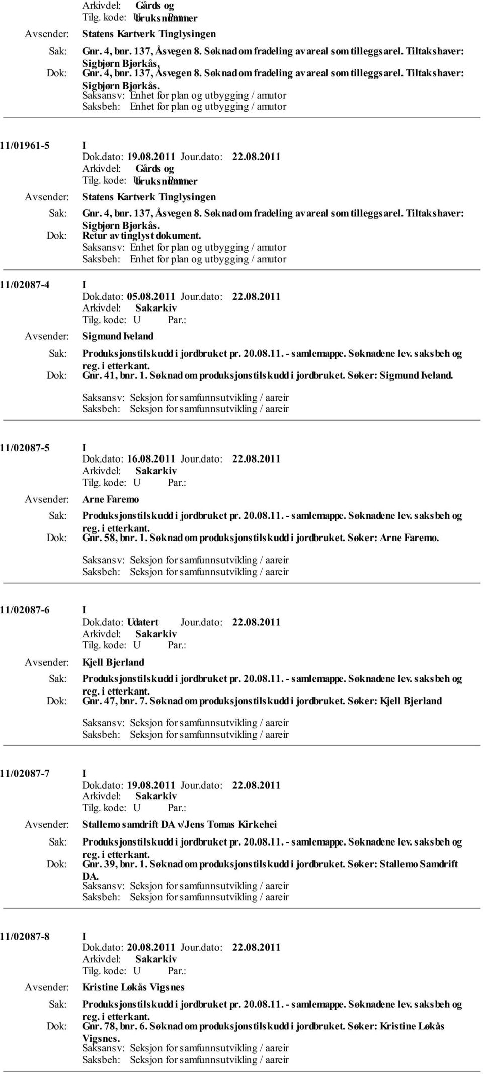 Saksansv: Enhet for plan og utbygging / amutor Saksbeh: Enhet for plan og utbygging / amutor 11/01961-5 I  Retur av tinglyst dokument.