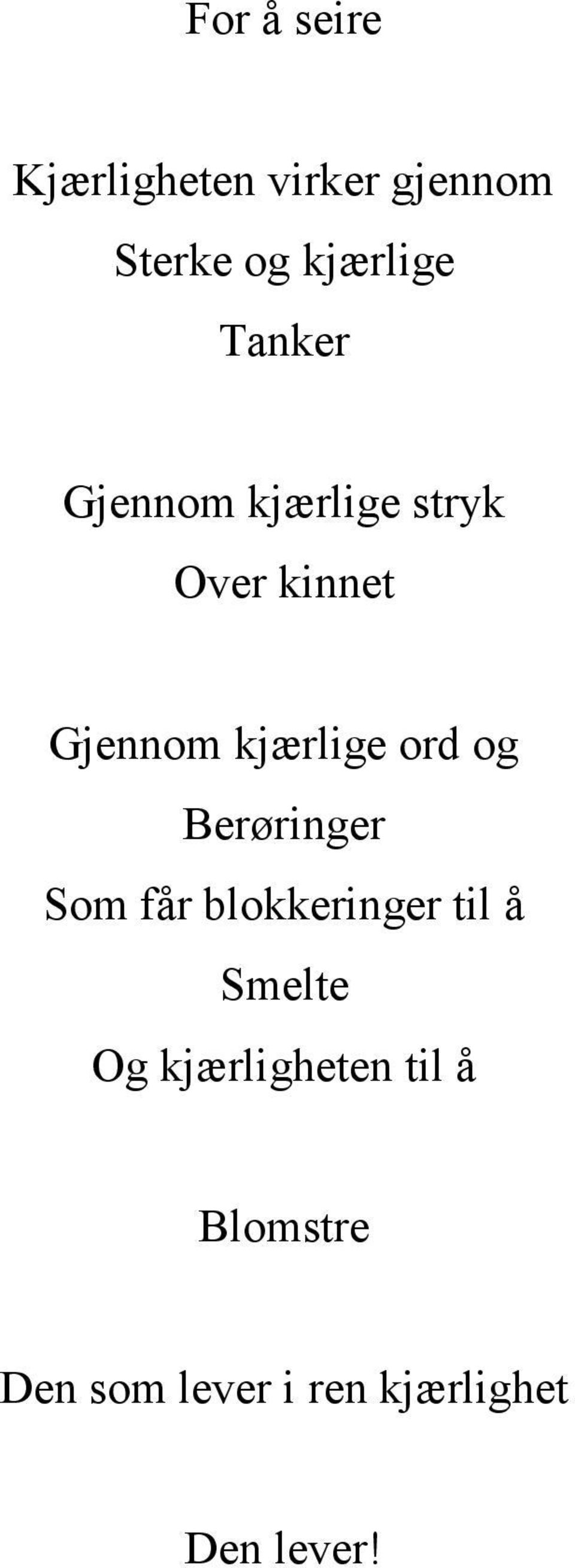 ord og Berøringer Som får blokkeringer til å Smelte Og