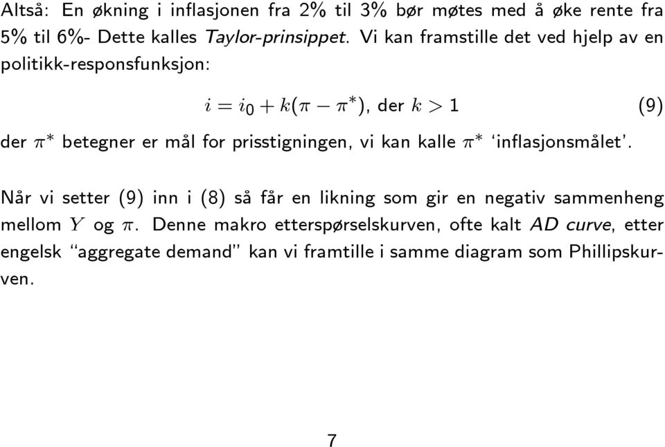 prisstigningen, vi kan kalle π inflasjonsmålet.