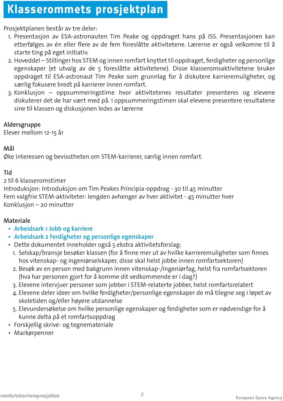 Hoveddel Stillinger hos STEM og innen romfart knyttet til oppdraget, ferdigheter og personlige egenskaper (et utvalg av de 5 foreslåtte aktivitetene).