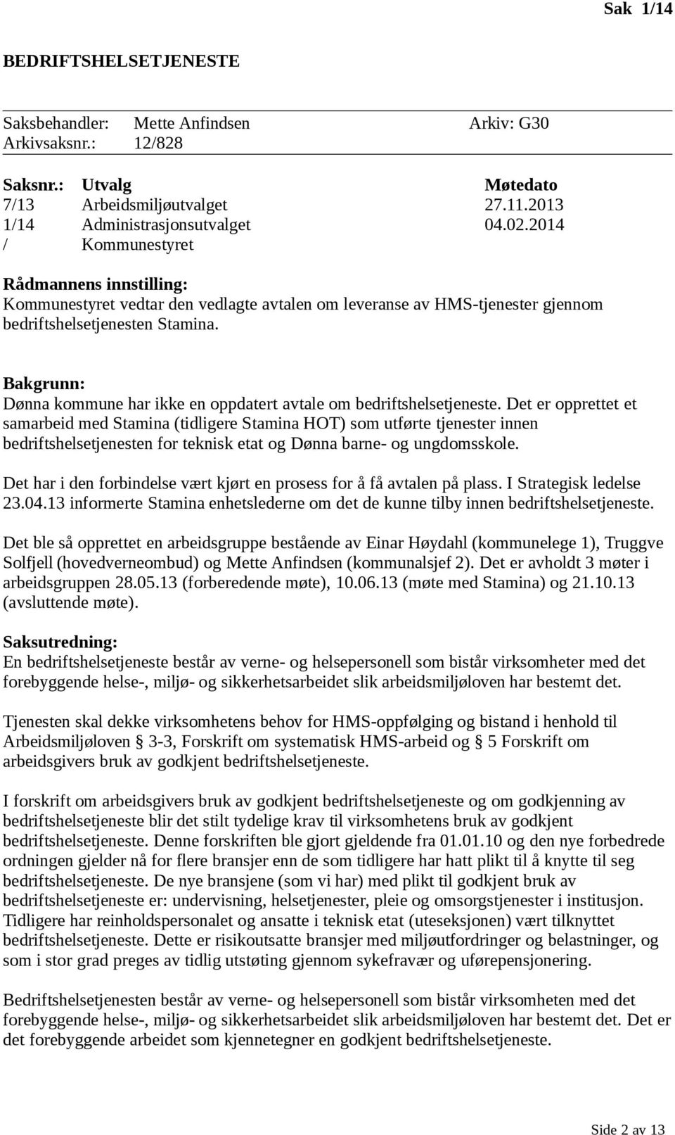 Bakgrunn: Dønna kommune har ikke en oppdatert avtale om bedriftshelsetjeneste.