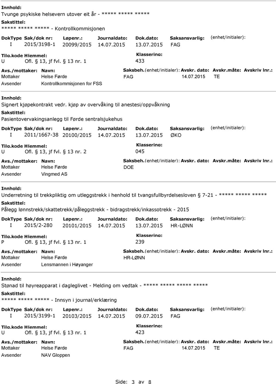 13 nr. 2 045 Avs./mottaker: Navn: Saksbeh. Avskr. dato: Avskr.måte: Avskriv lnr.