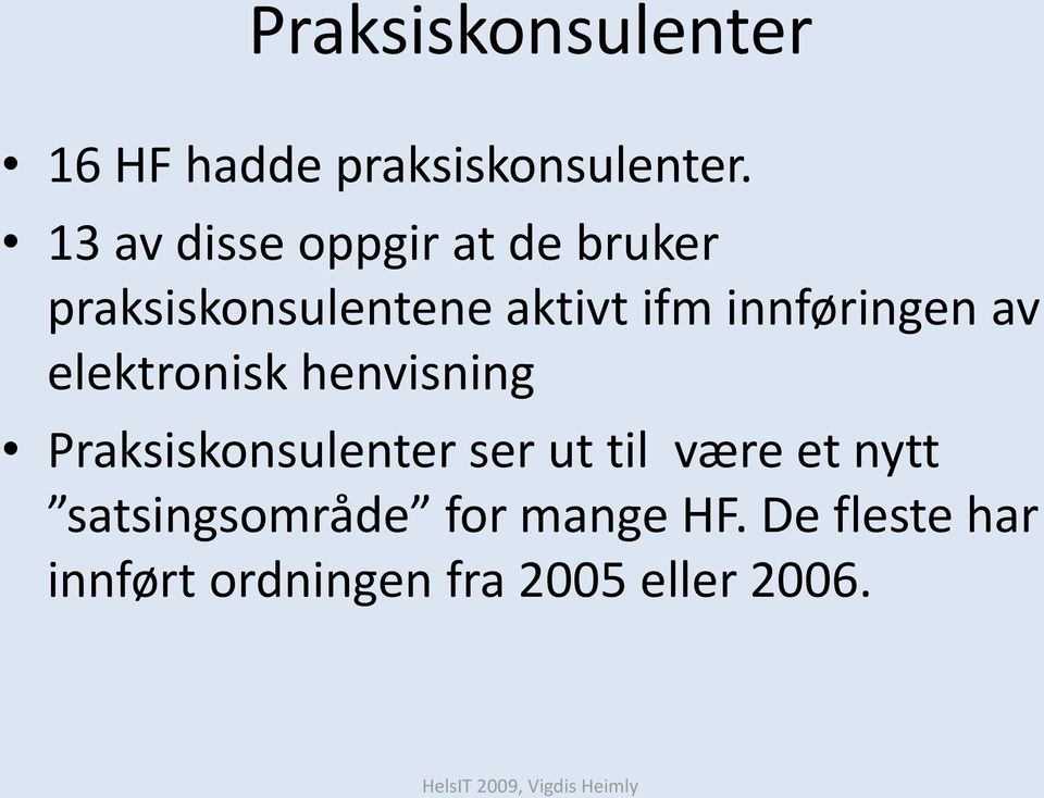 innføringen av elektronisk henvisning Praksiskonsulenter ser ut til